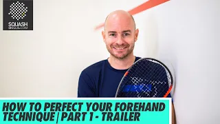 Squash Coaching: How To Perfect Your Forehand Technique, With Jesse Engelbrecht | Part 1 - Trailer