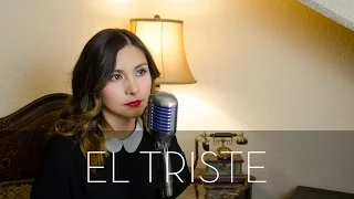 EL TRISTE - JOSÉ JOSÉ (COVER) | Gret Rocha