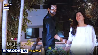 Mujhe Pyaar Hua Tha Episode 15 | Promo | Hania Aamir | Wahaj Ali | Zaviyar Naumaan | ARY Digital