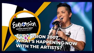 Eurovision 2007 | What's happening now with the artists?