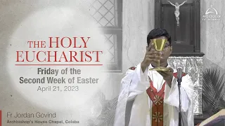 The Holy Eucharist - Friday of the Second Week of Easter - April 21 | Archdiocese of Bombay