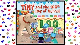 🐕👩‍🏫 Tiny and the 100th Day of School - Read Aloud Children's Book - Read Along Bedtime Story