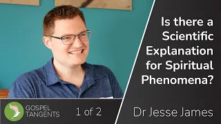 694: Scientific Explanation for Spiritual Experiences? (Dr. Jesse James 1 of 2)