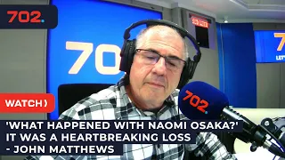 'What happened with Naomi Osaka?' It was a heartbreaking loss - John Matthews