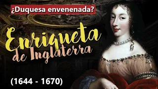 BIOGRAFÍA de ENRIQUETA DE INGLATERRA ☠️ ¿LA ESPOSA de MONSIEUR fue ENVENENADA? ☠️