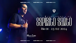 CONFERÊNCIA DO ESPÍRITO SANTO / PR. HERNANE SANTOS / DIA - 1  - AO VIVO | 23/02/2024