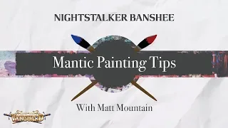 Mantic Painting Tips : Nightstalker Banshee