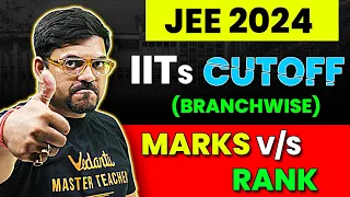 JEE Advanced 2024: All IITs Branch wise Cutoff | Marks vs Rank | Harsh Sir @VedantuMath