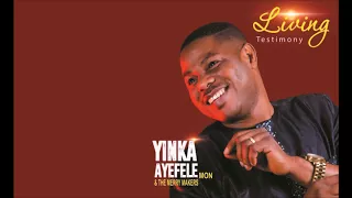 Yinka Ayefele - Living Testimony[Official Release]