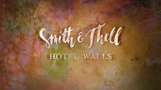 Smith & Thell - Hotel Walls (Lyric Video)