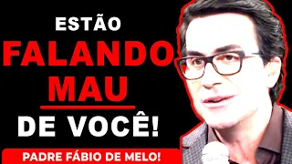 ESTÃO FALANDO MAL DE VOCÊ OU TE CALUNIANDO? ASSISTA -  REFLEXÃO - PADRE FABIO DE MELO