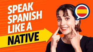 Speak Spanish Fluently: Native Level Conversations Made Easy