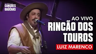 Luiz Marenco - Rincão dos Touros (Ao Vivo - Show DVD Todo o Meu Canto)