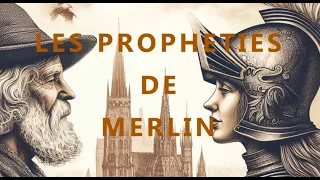 Légende de Merlin et les Prophéties sur Jeanne d'Arc, entre légende et vérité