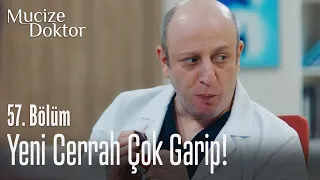 Yeni cerrah çok garip! - Mucize Doktor 57. Bölüm