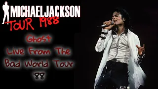 GHOSTS - Bad World Tour 1988 (Fanmade Live Version) | Michael Jackson