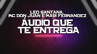 PLAYBACK - ÁUDIO QUE TE ENTREGA - LEO SANTANA, MC DON JUAN E MARI FERNANDEZ  (KARAOKÊ)