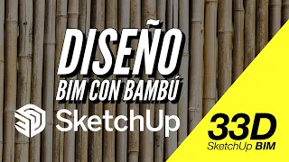 Bambú BIM💥Diseño de estructuras de Bambú con SketchUp Pro