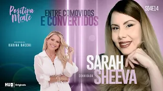 ENTRE COMOVIDOS E CONVERTIDOS! COM SARAH SHEEVA