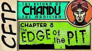 CFTP - The Return of Chandu, Chapter 8: The Edge of the Pit