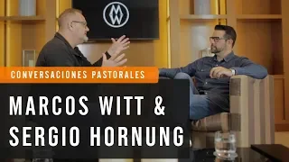 Marcos Witt entrevista a Sergio Hornung - Conversaciones Pastorales