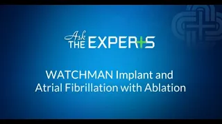 AFib Ablation & Watchman with Dr. Harlan Grogin