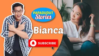 HUWAG HANAPIN ANG HAPINESS SA IBA (PAPA DUDUT STORIES OF BIANCA, EXCLUSIVE ON YOUTUBE)