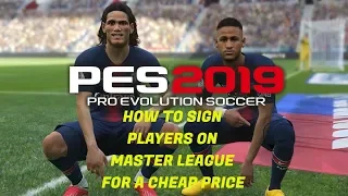 PES 2019 How to sign players on Master League for cheap method (Read Description)