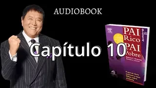 Pai rico Pai pobre - Audiobook - CAPÍTULO 10