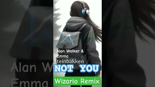 Alan Walker - Not You (Wizario Remix) #emmasteinbakken #alanwalker #notyou #alanwalkerremix #vip #fu