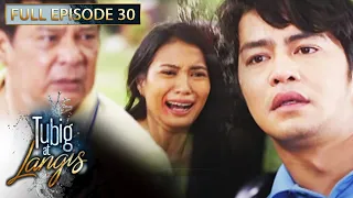 Full Episode 30 | Tubig At Langis