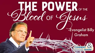 The Power Of The Blood Of Jesus, By Evangelist Billy Graham