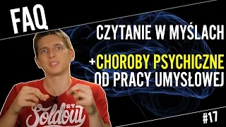 Choroby psychiczne od zbyt intensywnego myślenia? | FAQ#17