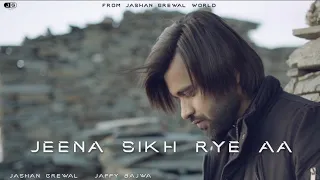 RECOVERING - Jashan Grewal ( Jeena Sikh Rye a ) || Jappy Bajwa || A Lost Mind || New Song 2021