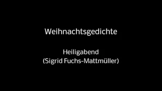 47 Weihnachtsgedichte - Heiligabend (Sigrid Fuchs-Mattmüller) (ohne Hintergrundmusik)