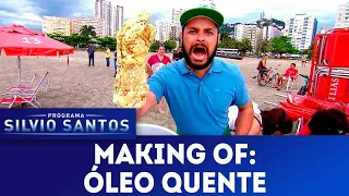 Making of: Óleo Quente | Câmeras Escondidas