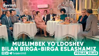 ESLAB - MUSLIMBEK YO'LDOSHEV BILAN BIRGA-BIRGA ESLASHAMIZ