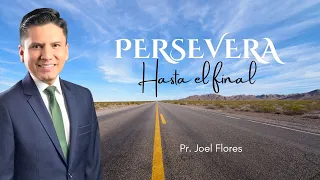 PERSEVERA HASTA EL FIN