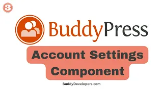 BuddyPress Account Settings Component | How to Use BuddyPress with WordPress | BuddyPress 12.0.0