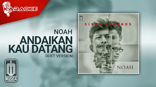 NOAH - Andaikan Kau Datang (Official Karaoke Video) | Duet Version