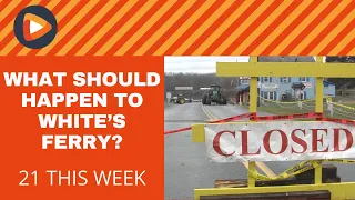 21 This Week: Future of White's Ferry