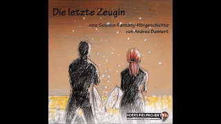 Science-Fiction-Hörspiel: Die letzte Zeugin (Kurzgeschichte vollständig)