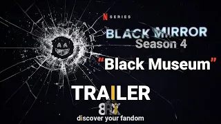 Black Mirror | S4, Ep.6 "Black Museum" OFFICIAL TRAILER | 8FLiX | Netflix