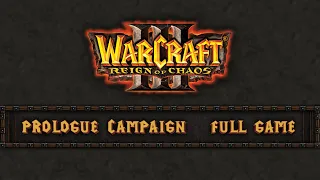 Warcraft III: Reign of Chaos - Prologue Campaign - Full Game