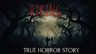Terrifying True Hiking Horror Story Vol 1