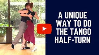 Become More Creative: A Different Way To Do The Tango Half-Turn (Medio Giro)