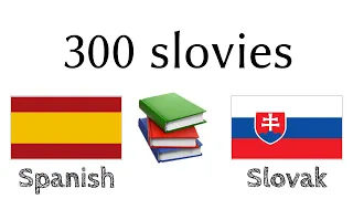 300 slovies + Čítanie a počúvanie: - Španielčina + Slovenčina