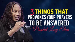 3 Things that Provokes Your Prayers to be ANSWERED QUICKLY • Prophet Lovy