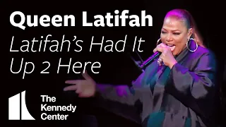 Queen Latifah - "Latifah's Had It Up 2 Here" | The Kennedy Center