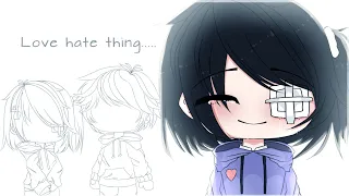 ° Love hate thing ° [Meme] | Ft. my BFF Nashiru | Gacha club